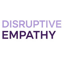 Disruptive Empathy